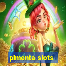 pimenta slots