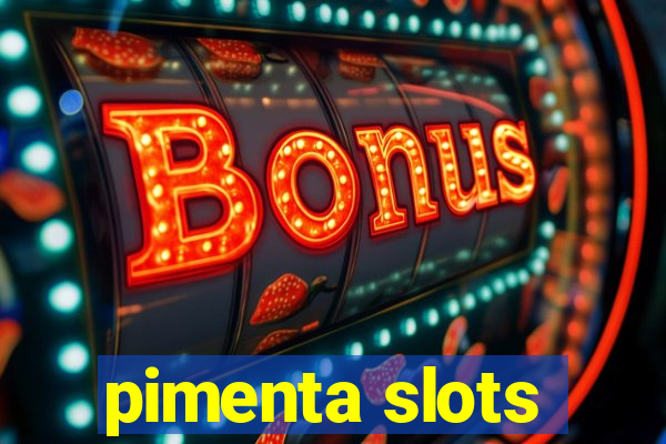 pimenta slots