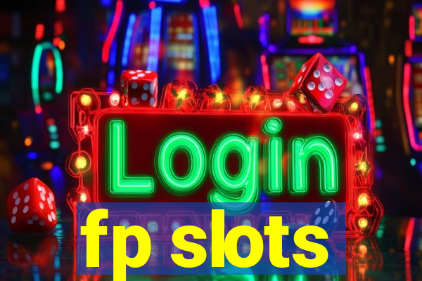 fp slots