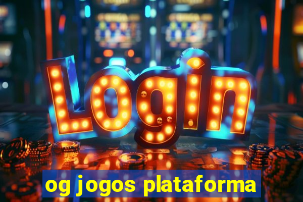 og jogos plataforma