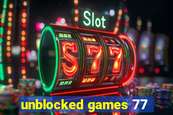 unblocked games 77