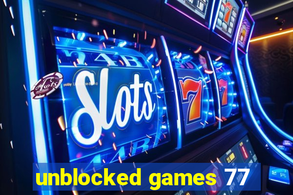 unblocked games 77