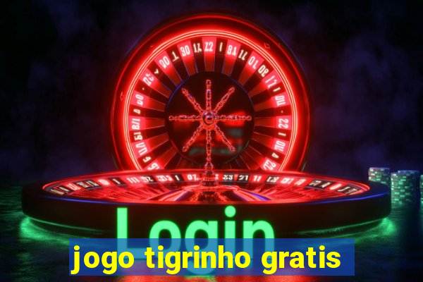 jogo tigrinho gratis