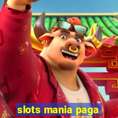 slots mania paga