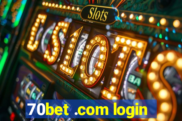 70bet .com login