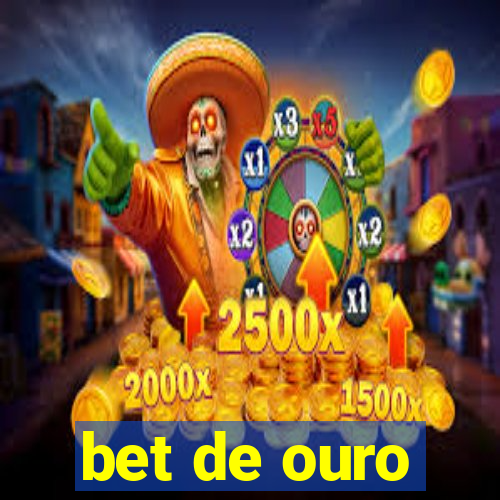 bet de ouro