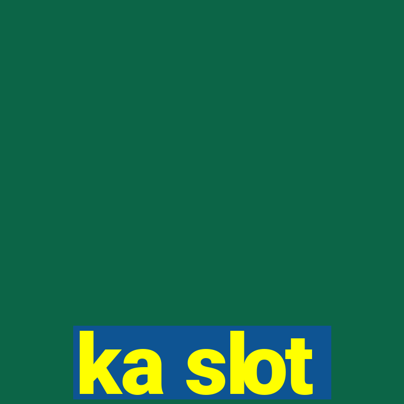 ka slot