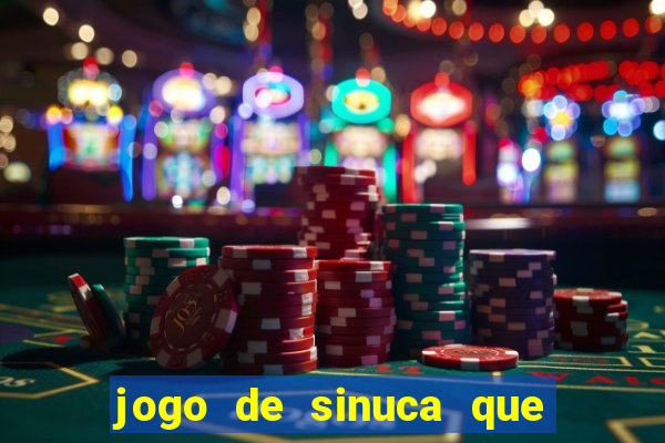 jogo de sinuca que dá dinheiro