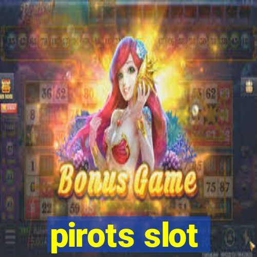 pirots slot