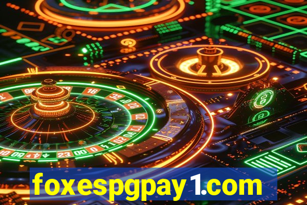 foxespgpay1.com