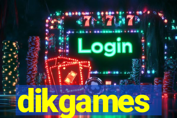 dikgames