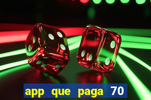 app que paga 70 reais para se cadastrar