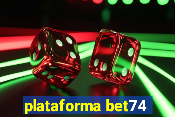 plataforma bet74