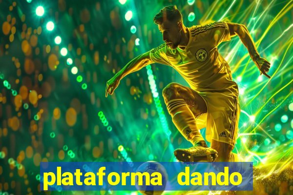 plataforma dando dinheiro no cadastro