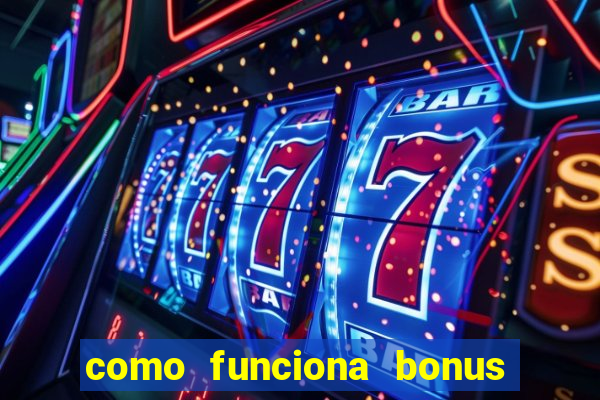 como funciona bonus estrela bet