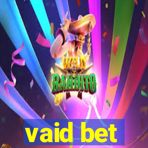 vaid bet