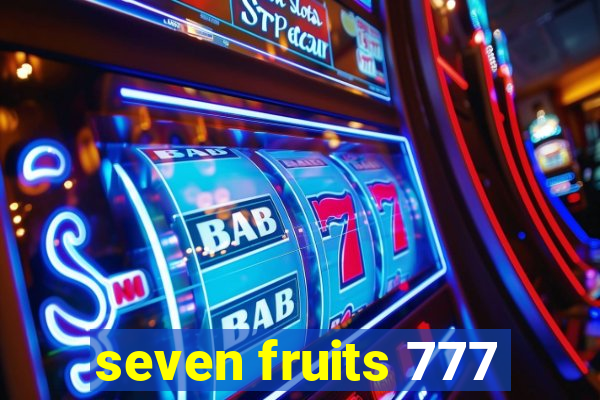 seven fruits 777