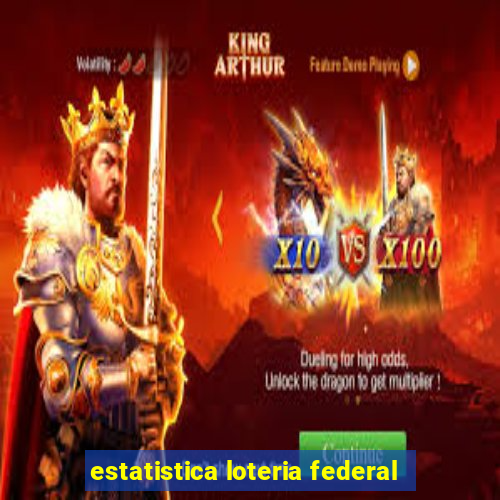 estatistica loteria federal