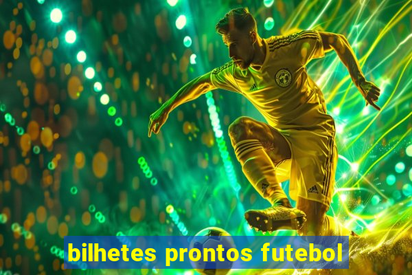 bilhetes prontos futebol