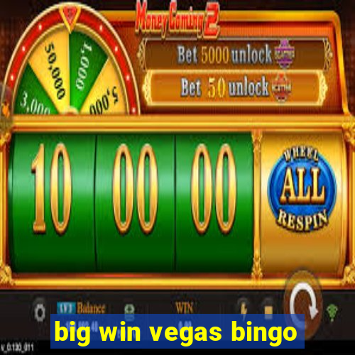 big win vegas bingo