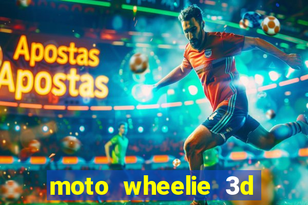 moto wheelie 3d dinheiro infinito 2024