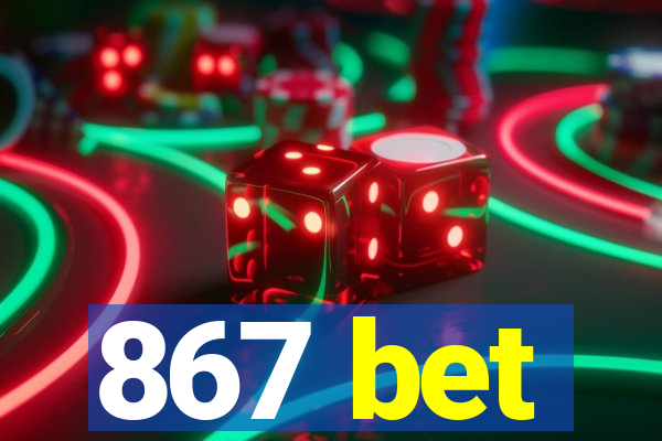 867 bet