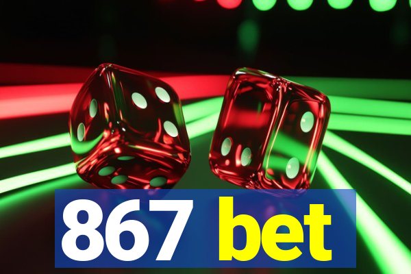 867 bet