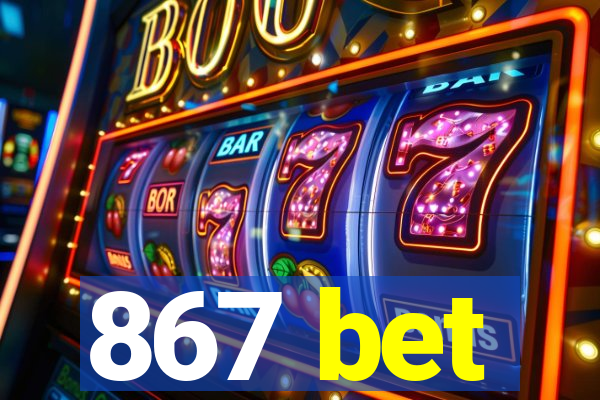 867 bet