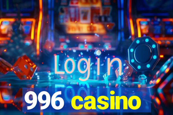 996 casino