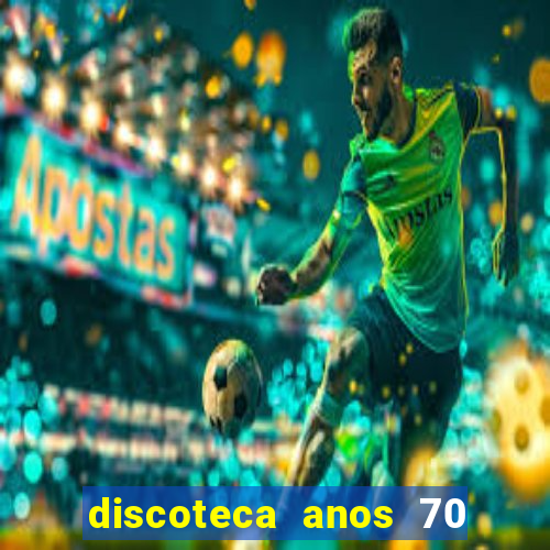 discoteca anos 70 80 90