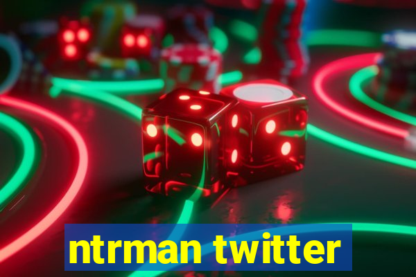 ntrman twitter