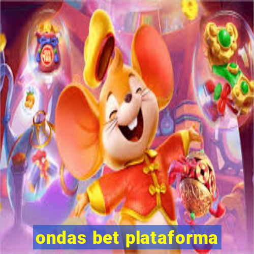 ondas bet plataforma