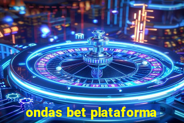 ondas bet plataforma