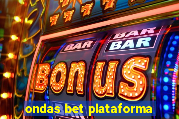 ondas bet plataforma