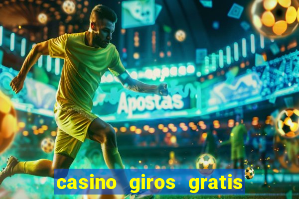 casino giros gratis sin deposito