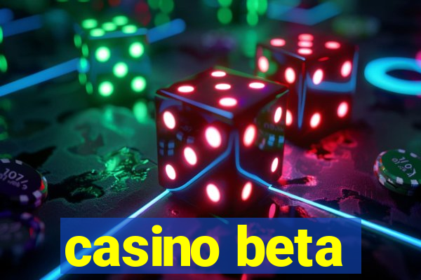 casino beta