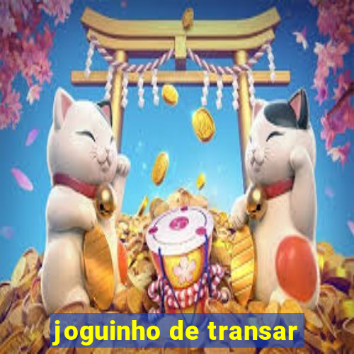 joguinho de transar