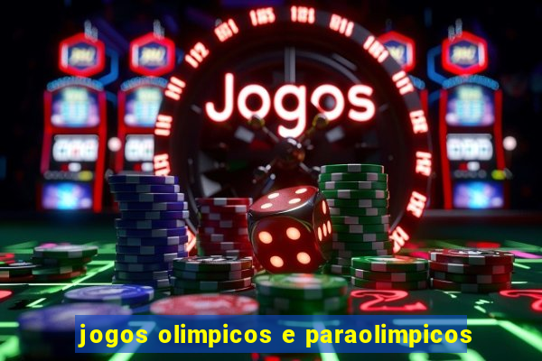 jogos olimpicos e paraolimpicos