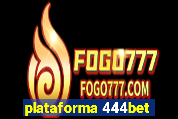 plataforma 444bet