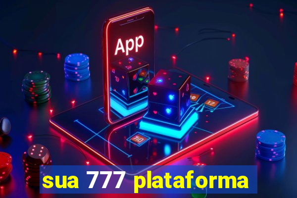 sua 777 plataforma