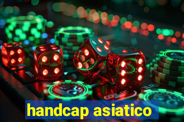 handcap asiatico