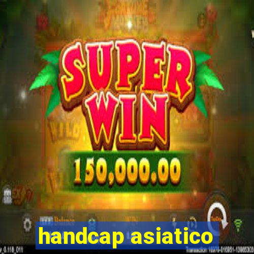 handcap asiatico