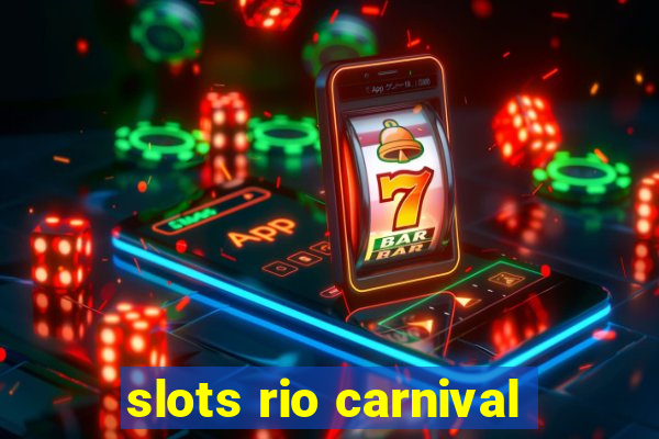 slots rio carnival