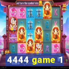 4444 game 1