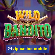 24vip casino mobile