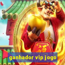 ganhador vip jogo