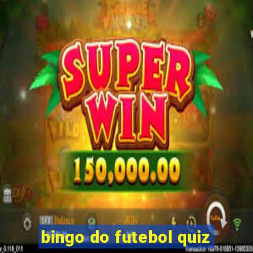 bingo do futebol quiz