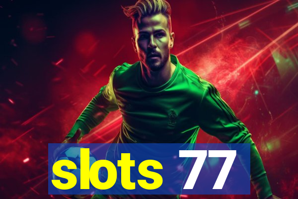 slots 77