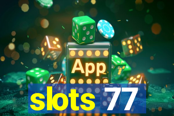 slots 77