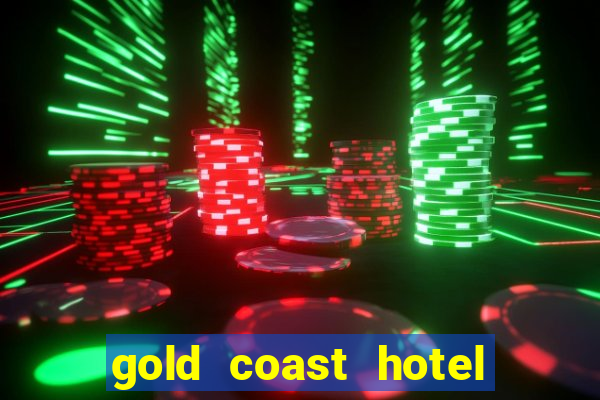 gold coast hotel and casino